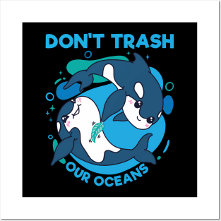 Don'T Trash Our Oceans World Oceans Day Posters and Art